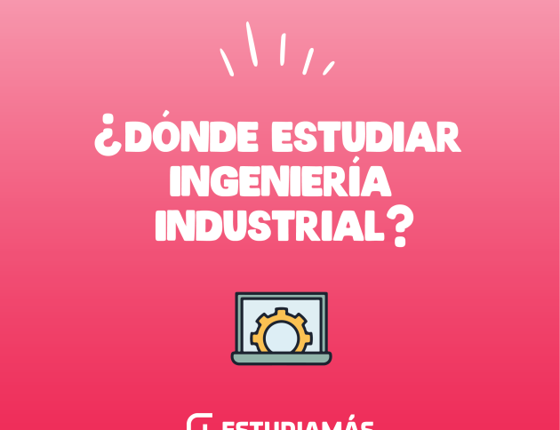 Todo lo que debes saber sobre donde estudiar ingenieria industrial. Conoce las materias y en donde puede trabajar un ingeniero industrial