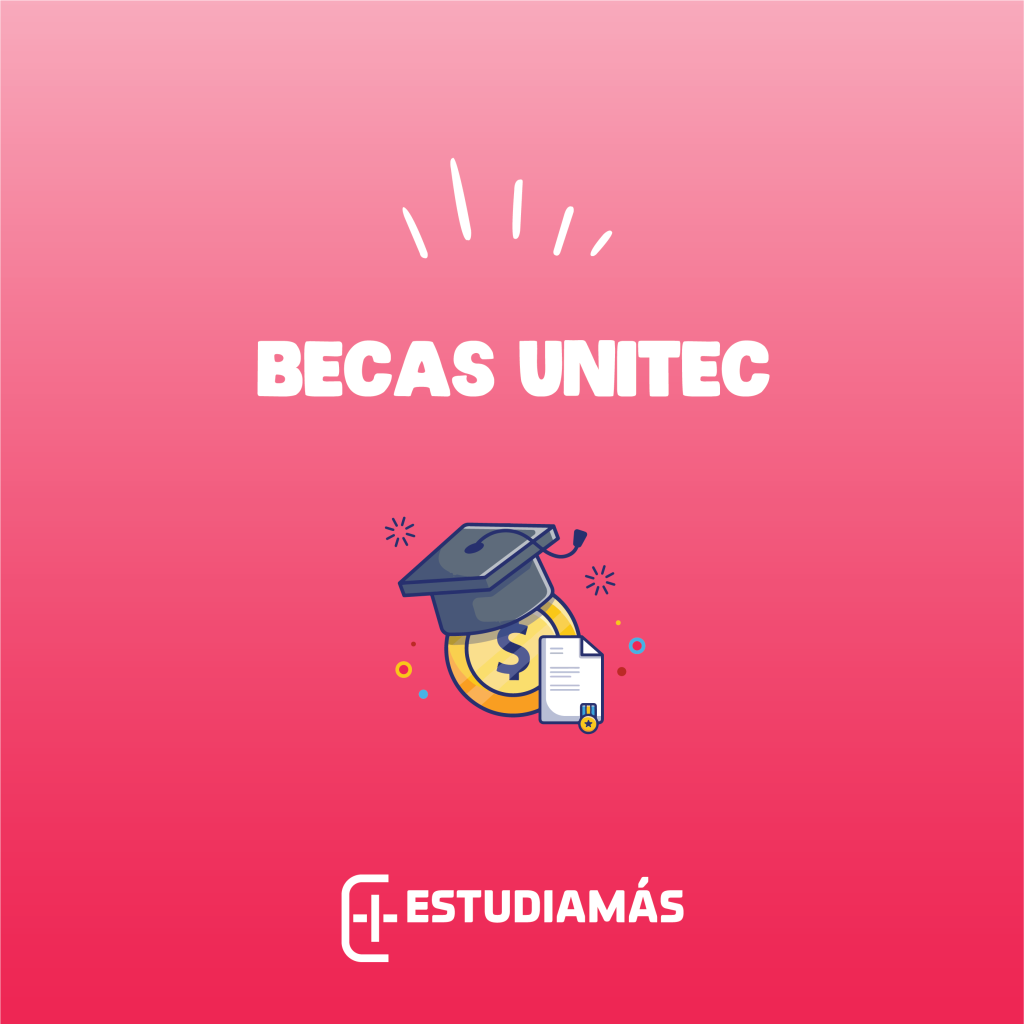 ¿Qué becas tiene UNITEC para estudiar?, conócelas.