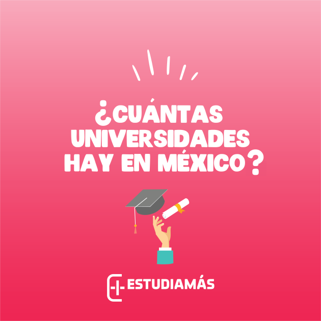 cuantas universidades hay en México