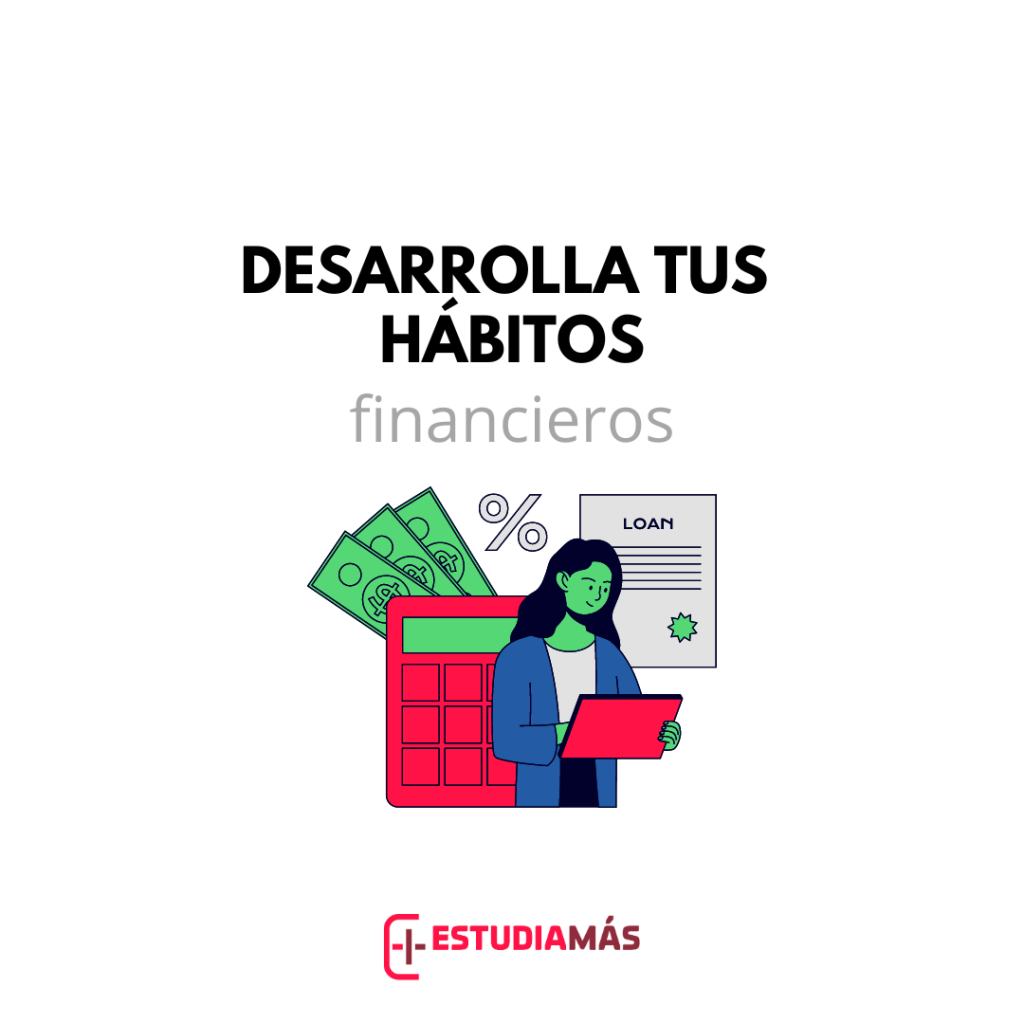 desarrolla tus hábitos financieros