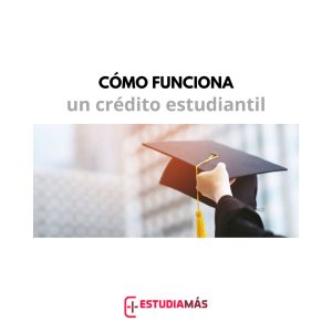 como funciona un credito estudiantil