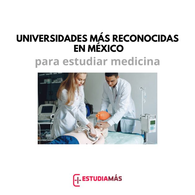 Universidades más reconocidas en México para Estudiar Medicina